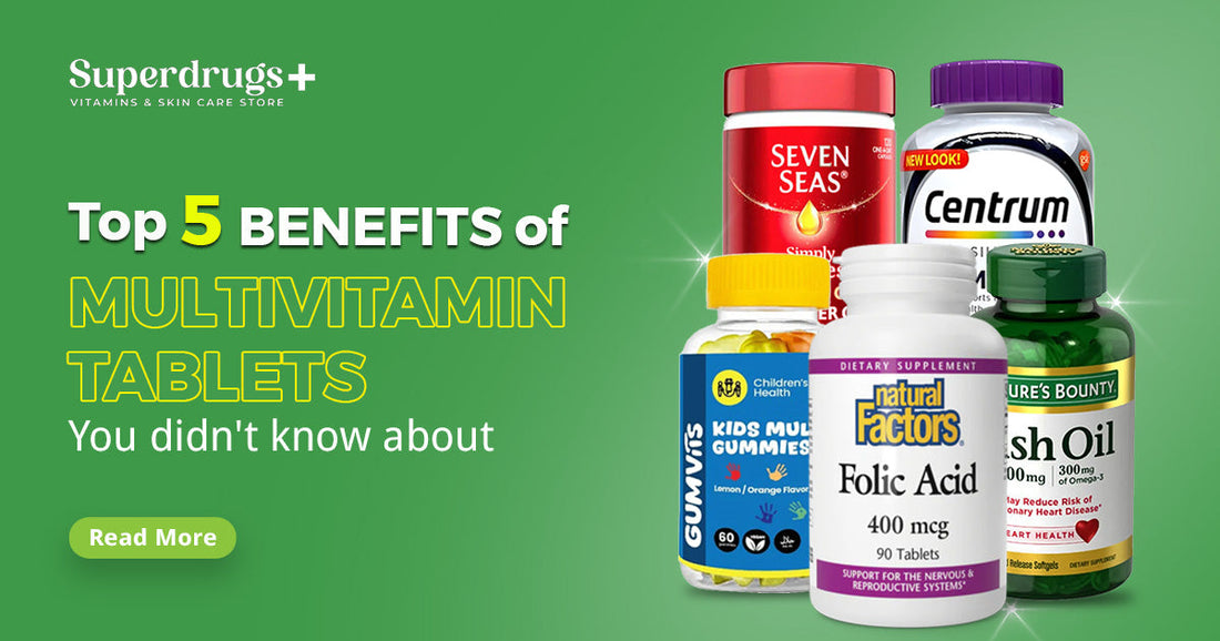 Top 5 Benefits of Multivitamin Tablets You Didn't Know About